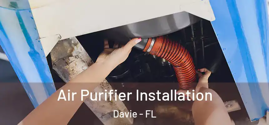 Air Purifier Installation Davie - FL