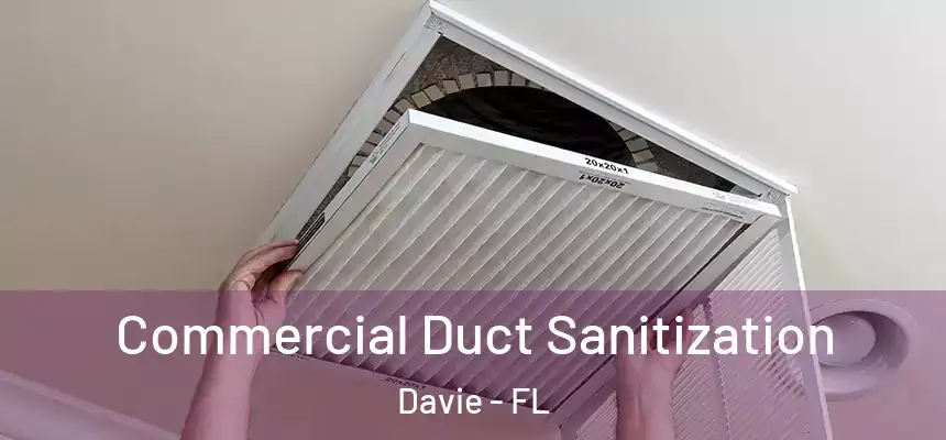 Commercial Duct Sanitization Davie - FL
