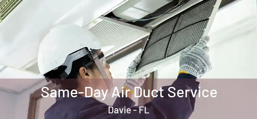 Same-Day Air Duct Service Davie - FL